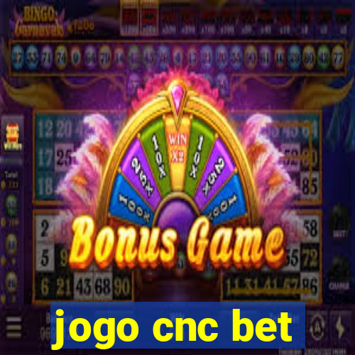 jogo cnc bet